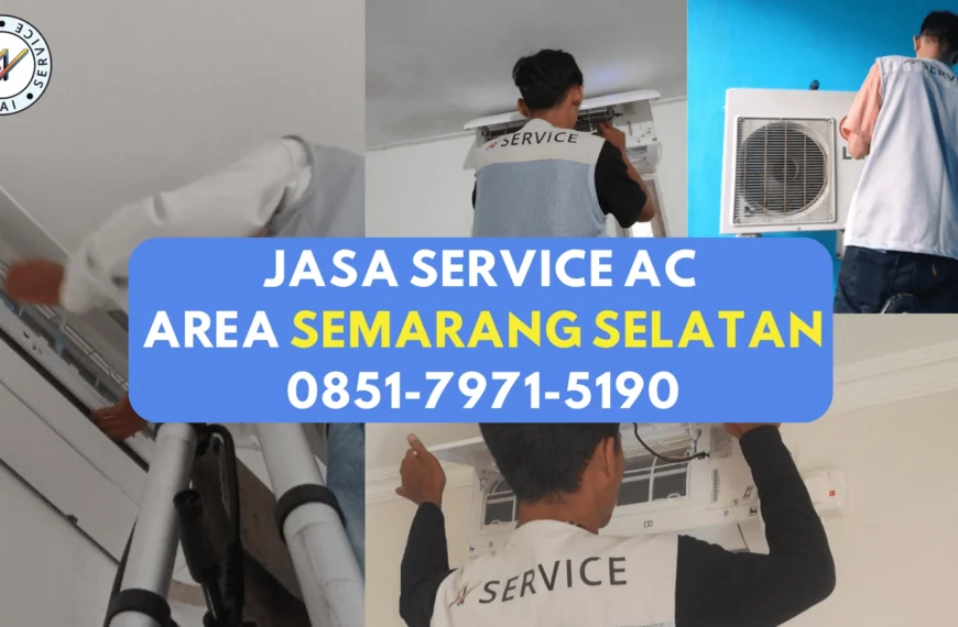 jasa service ac area semarang selatan gajahmungkur banyumanik gunungpati