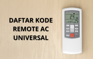 Kode Remote AC Universal: Daftar Lengkap & Cara Setting